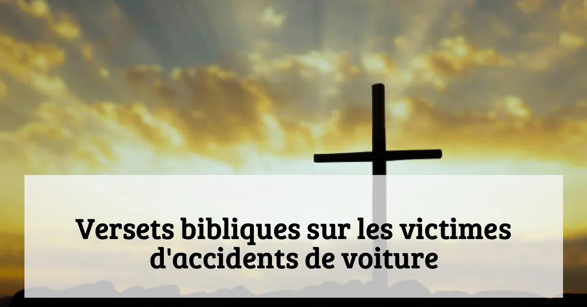 Versets bibliques sur les victimes d'accidents de voiture