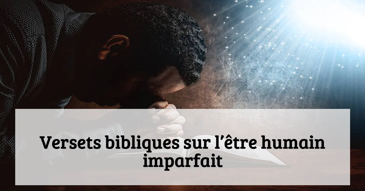 Versets bibliques sur l’être humain imparfait