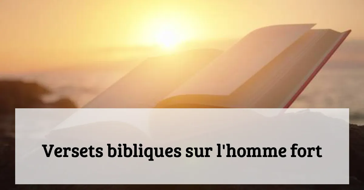 Versets bibliques sur l'homme fort