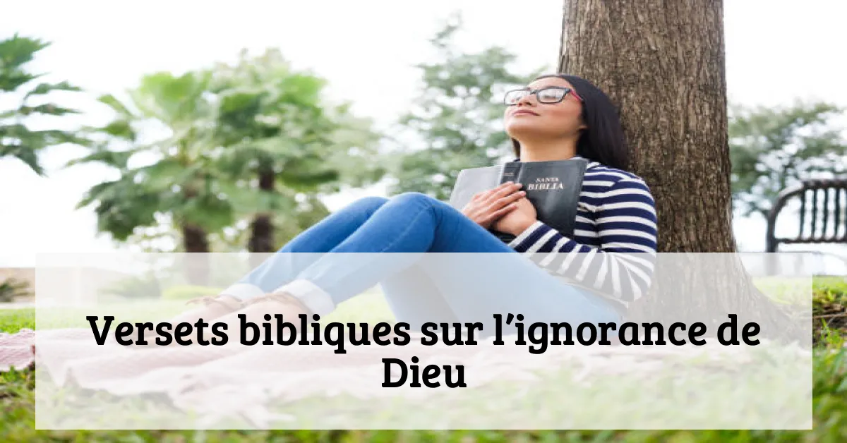 Versets bibliques sur l’ignorance de Dieu