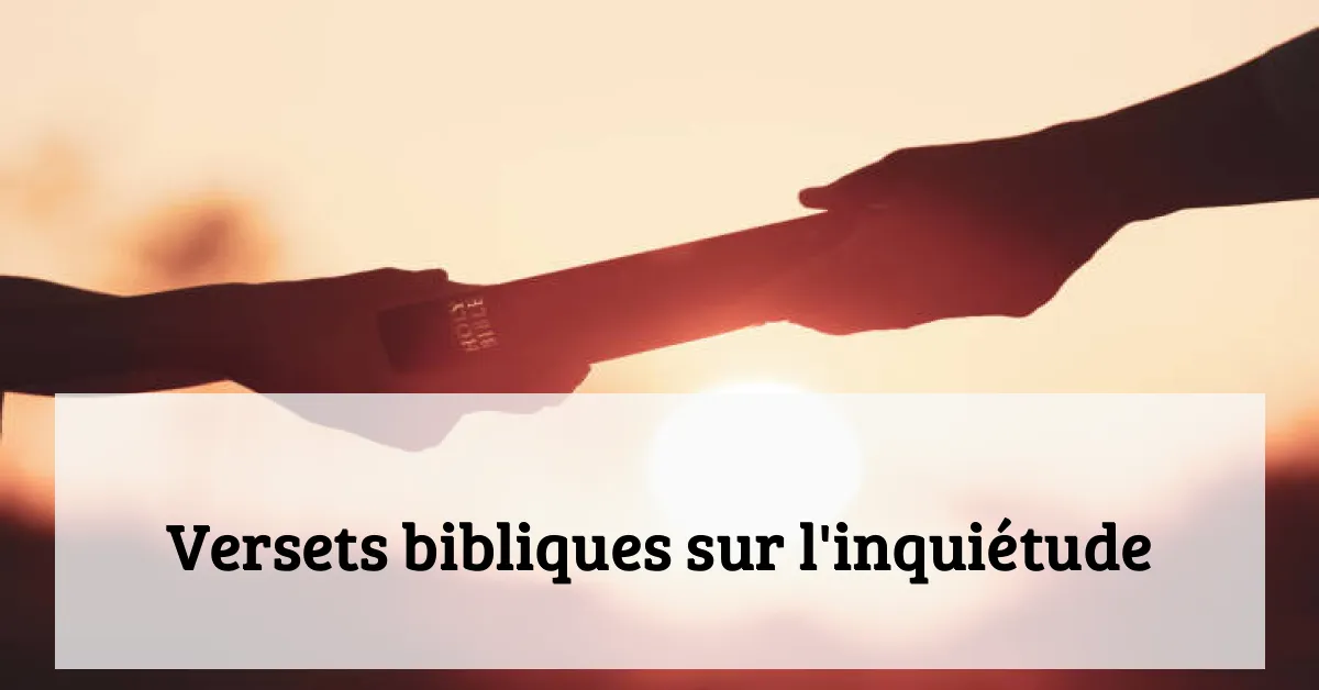 Versets bibliques sur l'inquiétude