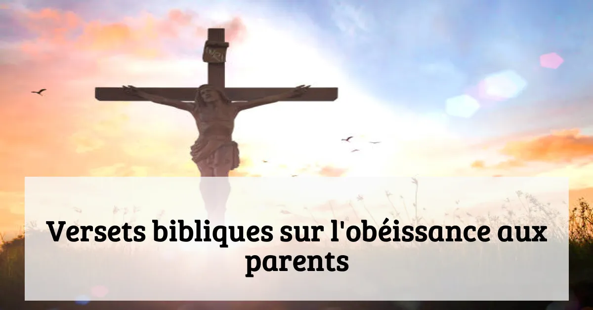 Versets bibliques sur l'obéissance aux parents