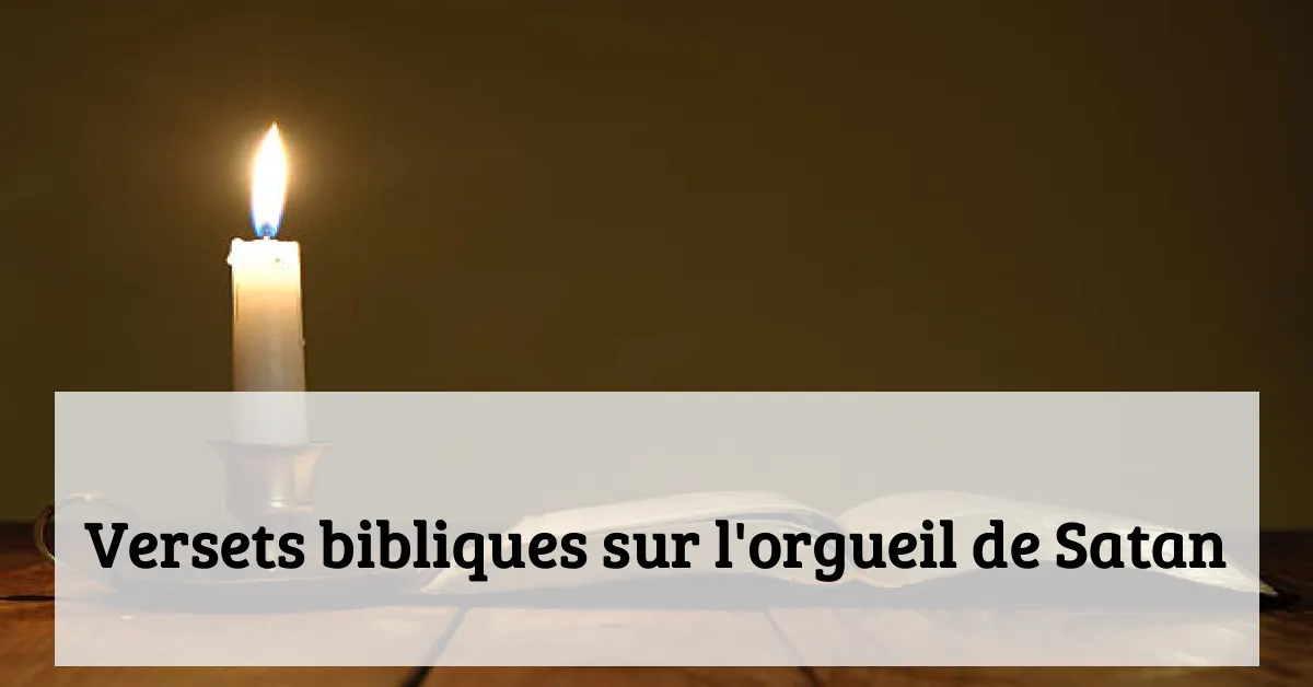 Versets bibliques sur l'orgueil de Satan