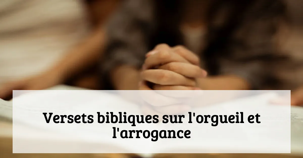 Versets bibliques sur l'orgueil et l'arrogance