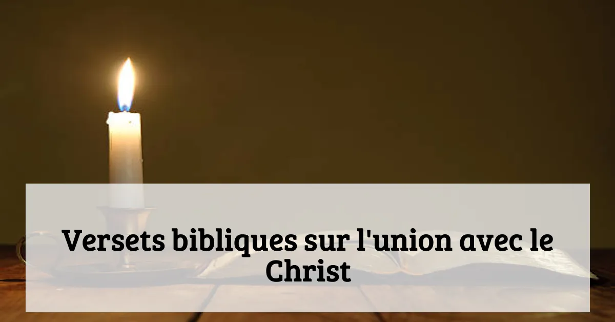 Versets bibliques sur l'union avec le Christ