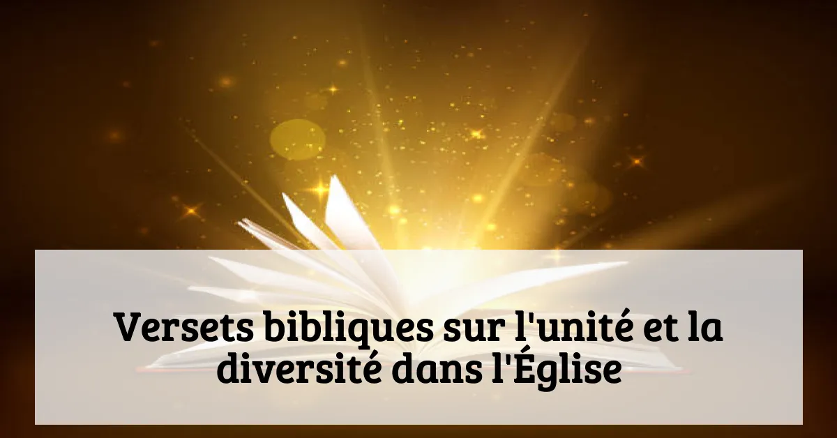 Versets bibliques sur l'unité et la diversité dans l'Église