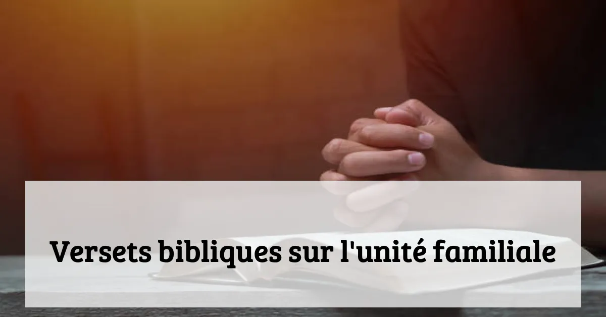 Versets bibliques sur l'unité familiale