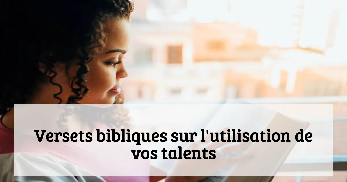 Versets bibliques sur l'utilisation de vos talents