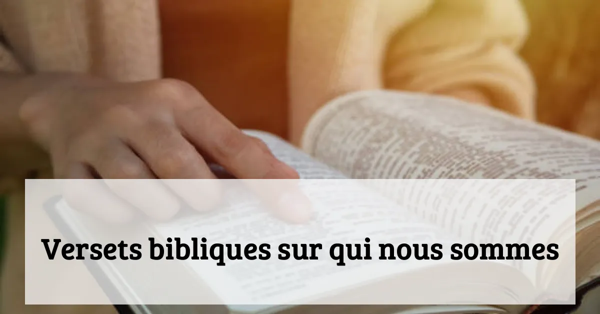 Versets bibliques sur qui nous sommes