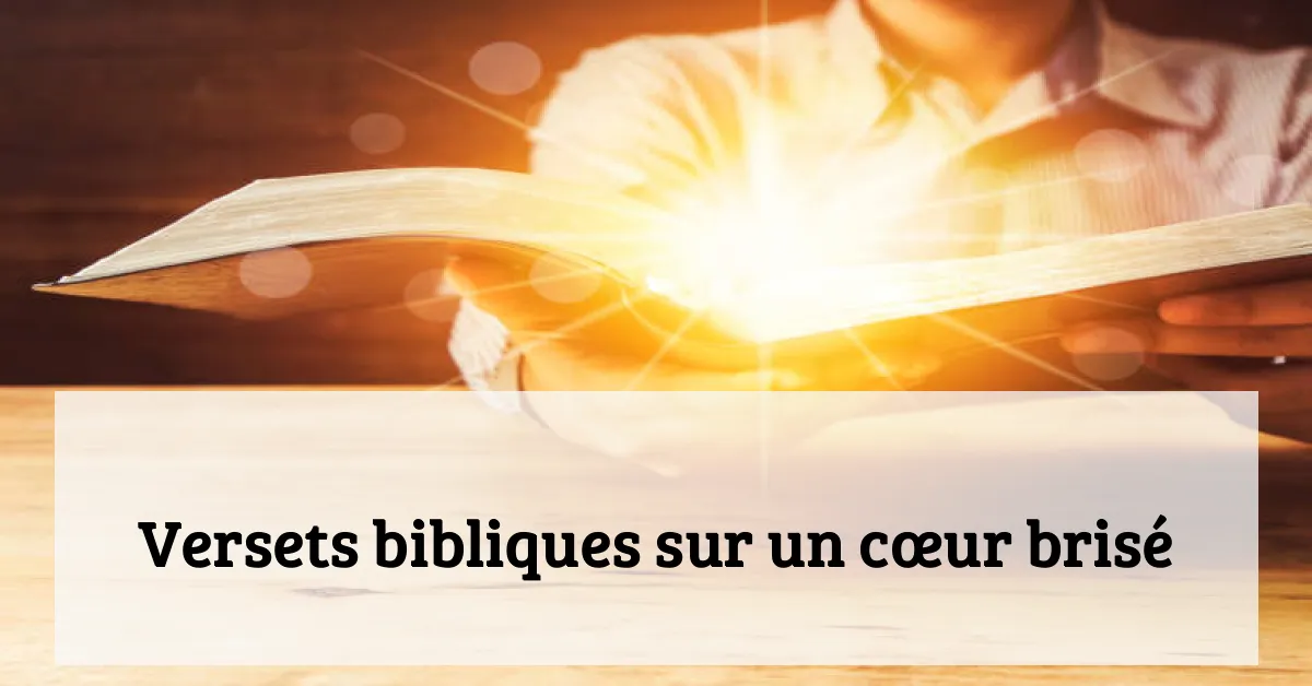 Versets bibliques sur un cœur brisé
