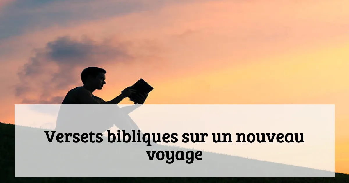 Versets bibliques sur un nouveau voyage