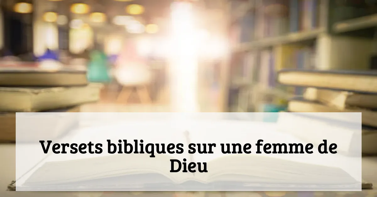 Versets bibliques sur une femme de Dieu