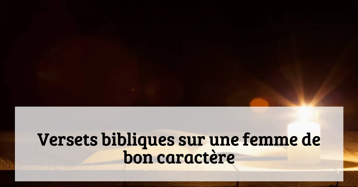 Versets bibliques sur une femme de bon caractère