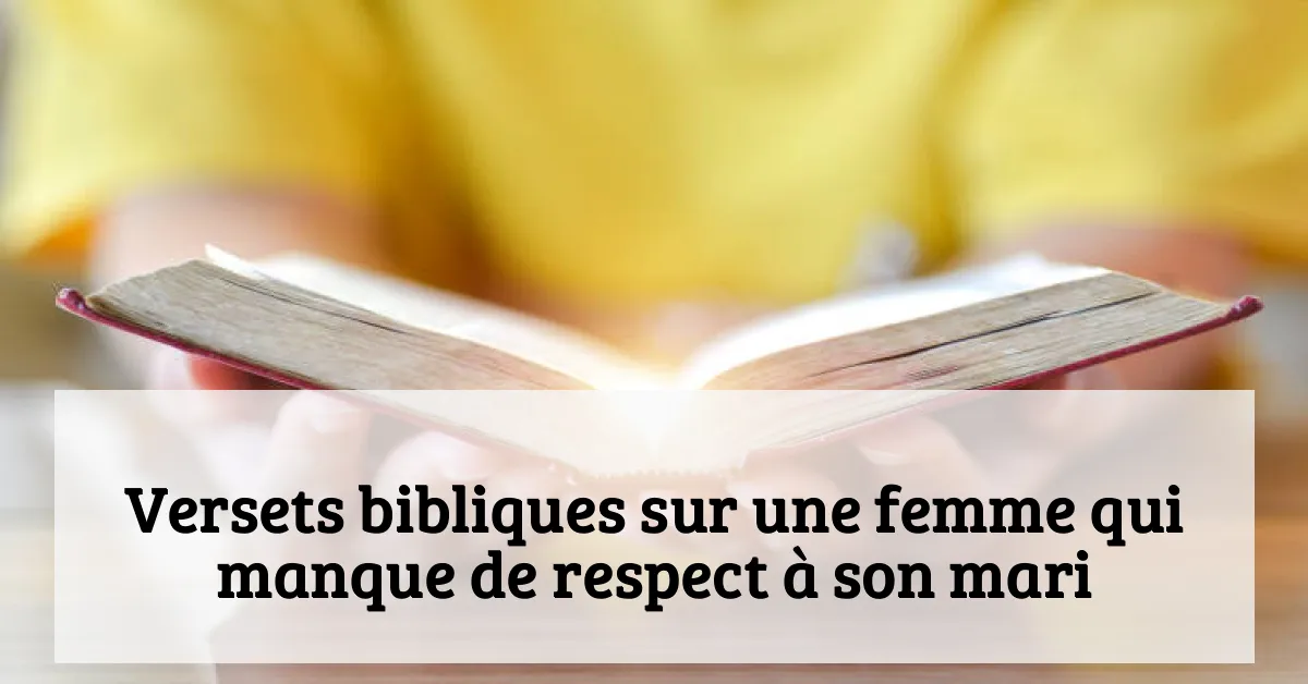 Versets bibliques sur une femme qui manque de respect à son mari