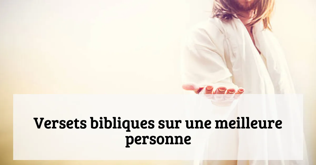 Versets bibliques sur une meilleure personne